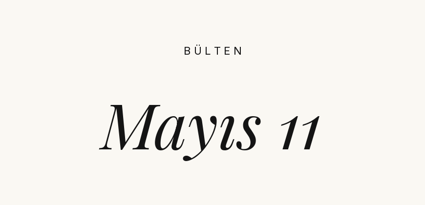 Bülten – Mayıs 11